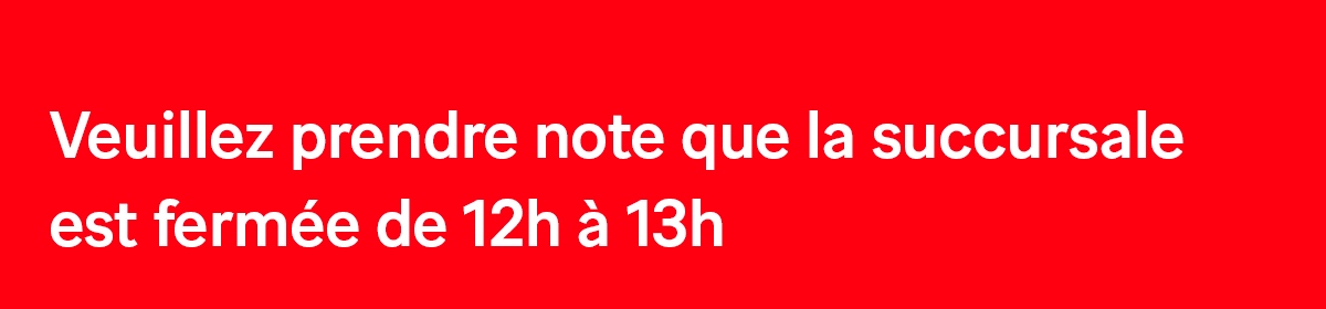 Horaires spéciales de fermeture de la succursale Simplex située à Sept-Iles. La succursale est fermé de 13 heure à midi.