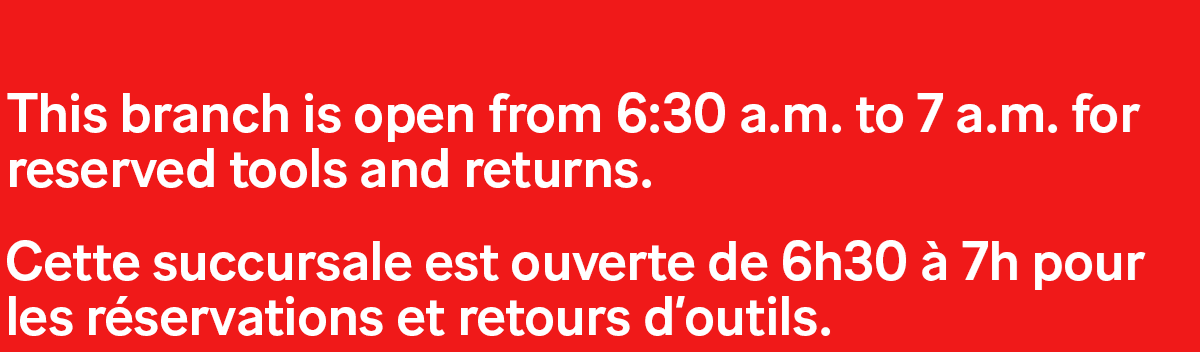 Opening hours for our Simplex branch in Cornwall for tool reservations and returns are from 6:30 AM to 7:00 AM.